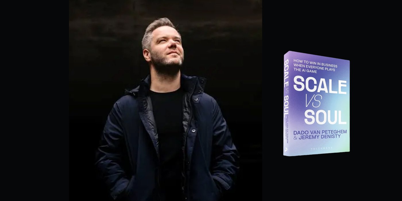 ‘How to win in business when everyone plays the AI game’. Scale vs Soul, het nieuwe boek van Dado Van Peteghem